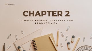 Chapter 2 Competitiveness Strategy and Productivity by Group 1 and 2 [upl. by Reviere640]