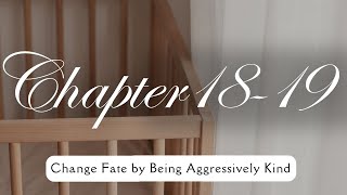 Chapter 1819  Change Fate by being Aggressively Kind [upl. by Nakada46]