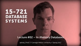 L02  InMemory Databases CMU Database Systems Spring 2017 [upl. by Saudra]