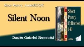 Silent Noon Dante Gabriel Rossetti audiobook [upl. by Haret230]