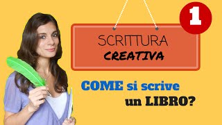 SCRITTURA creativa come e perché scrivere un LIBRO [upl. by Ssidnac695]