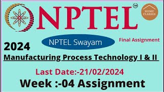 Manufacturing Process Technology I amp II  Week04 Assignment solution 04nptel [upl. by Ydnac]