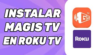 Como Instalar Magis TV en Roku TV  Guía Completa [upl. by Biernat382]