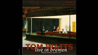 Tom Waits  Live In Bremen 1977 [upl. by Laeria]