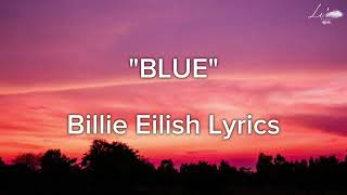 Billie Eilish  BLUE lyrics [upl. by Anoid]