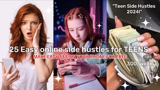 25 Online side hustles for Teens Earn Money FAST using your phone 300WEEK [upl. by Eelyahs]