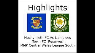 Machynlleth Vs Llanidloes Town Reserves Highlights [upl. by Ojyllek]