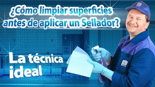 ¿Cómo limpiar superficies antes de aplicar un Sellador [upl. by Nwahsd885]