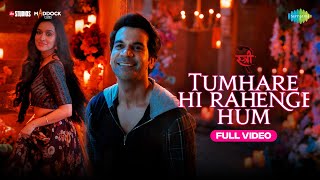 Tumhare Hi Rahenge Hum Full Video Stree2 Shraddha Kapoor Rajkummar RaoSachinJigarVarunShilpa [upl. by Dominik]