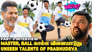 PDs Football Skills🔥Never Seen Before😱 amp Untold Stories  Gobinath interviews Prabhu Deva  Part 3 [upl. by Shaffer]