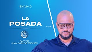 La Posada  Pastor Juan Carlos Tochon  Predicas Cristianas 2024 [upl. by Warfore]