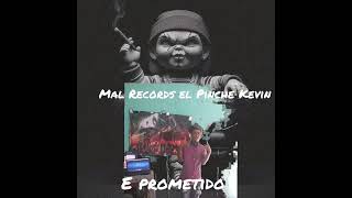 E Prometido El Pinche kevin Mal Records [upl. by Okiman]