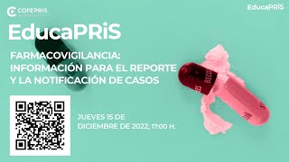 EducaPRiS Sesión 15122022 Farmacovigilancia Información para reportes y notificación de casos [upl. by Ahsied495]