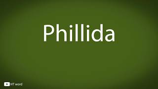 How to pronounce Phillida [upl. by Ahsinoj661]