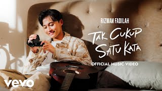 Rizwan Fadilah  Tak Cukup Satu Kata Official Music Video [upl. by Oderfigis]