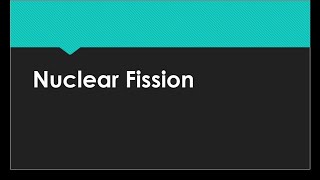 Nuclear Fission Characteristics of Nuclear Fission [upl. by Falo710]