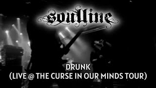 Soulline  Drunk live  The Curse In Our Minds Tour [upl. by Ciapas]