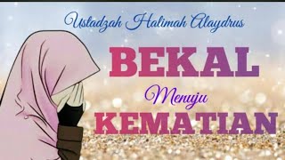 USTADZAH HALIMAH ALAYDRUS  Bekal Menuju KematianAkhirat [upl. by Amelita]