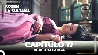 Kosem La Sultana  Capítulo 17 Versión Larga [upl. by Eniamsaj]