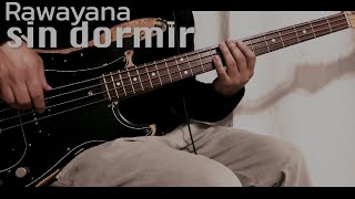 RAWAYANA  SIN DORMIR Live From La Sabana BASS Cover [upl. by Giovanna]