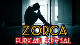 ZORCA  Furkan Soysal Music [upl. by Sewel]