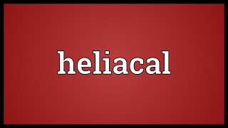 Heliacal Meaning [upl. by Eden743]