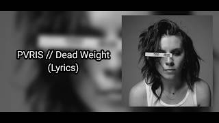 PVRIS  Dead Weight Lyrics [upl. by Acinhoj]