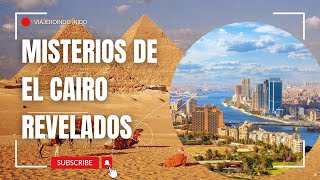 ✨ ¿Qué Secretos Esconde El Cairo Historia y Misterios Revelados🌍 [upl. by Tarsus94]