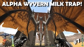 ARK SURVIVAL EVOLVED EP7 HOW TO KILL ALPHA WYVERNS [upl. by Mendoza]