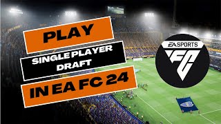 How to Play Single Player Draft in EA FC 24 Ultimate Team 2024 [upl. by Licht]