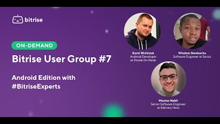 Bitrise User Group 7 — Android Edition with Bitrise Experts  Full webinar [upl. by Aitsirt729]