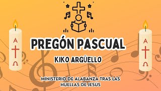 PREGÓN PASCUAL KIKO ARGÜELLO [upl. by Kennard949]