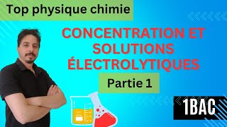 concentration et solutions électrolytiques 1 bac partie 1 [upl. by Aciram]