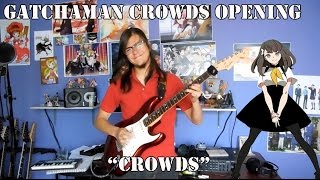 Gatchaman Crowds Opening  quotCrowdsquot by WHITE ASH Guitar Cover [upl. by Neerual]