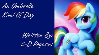 An Umbrella Kind Of Day Fanfic Reading  Slice of Life MLP [upl. by Osmund362]