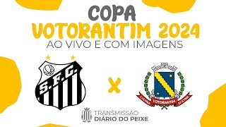 AO VIVO  COM IMAGENS  SANTOS X VOTORANTIM  COPA VOTORANTIM SUB15 [upl. by Urbai]