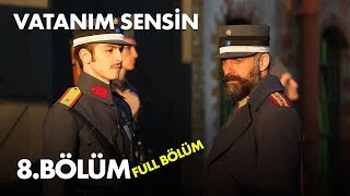 Vatanım Sensin 8 Bölüm  Full Bölüm [upl. by Dysart269]