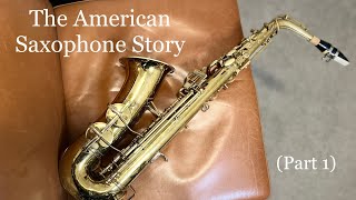 What Happened to the American Saxophone Part 1 [upl. by Aiuqenehs]