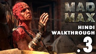 Mad Max Hindi Walkthrough Part 3 quotINTO MADNESSquot PS4 Gameplay [upl. by Cyrill]