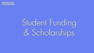 Student Funding and Scholarships at The University of Westminster [upl. by Aronoff610]