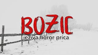 Jeziva HOROR Prica  BOZIC [upl. by Ronnie]