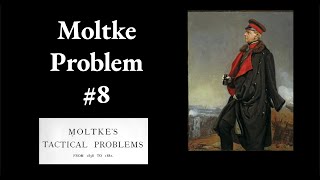 Moltke Tactical Problem 8 [upl. by Nos]