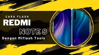 Cara Flash Redmi Note 8 Ginkgo Tanpa Auth via Miflash Tools  Non UBL [upl. by Olegnaleahcim]