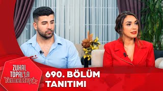 Zuhal Topalla Yemekteyiz 690 Bölüm Tanıtımı Yemekteyiz [upl. by Beutler]