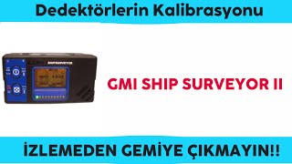 GMI SHIP SURVEYOR II KALİBRASYON [upl. by Enal]