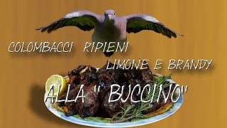 Colombacci Limone e brandy quot ALLA BUCCINOquot [upl. by Ronna]