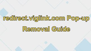 redirectviglinkcom Redirect Virus Removal 2023 Guide [upl. by Veats723]