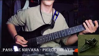 Pass The Nirvana  Pierce The Veil Guitar Cover [upl. by Konstantin]