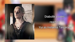 Diabolik Lovers react to Helaena Targaryen [upl. by Haneen168]