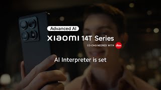 AI Interpreter is set  Xiaomi 14T Series [upl. by Nelyahs]